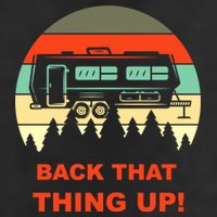 Back That Thing Up Funny Camper Rv Meme Camping Van Boondock Funny Gift Tumbler