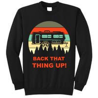Back That Thing Up Funny Camper Rv Meme Camping Van Boondock Funny Gift Tall Sweatshirt