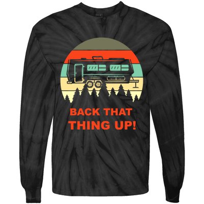 Back That Thing Up Funny Camper Rv Meme Camping Van Boondock Funny Gift Tie-Dye Long Sleeve Shirt