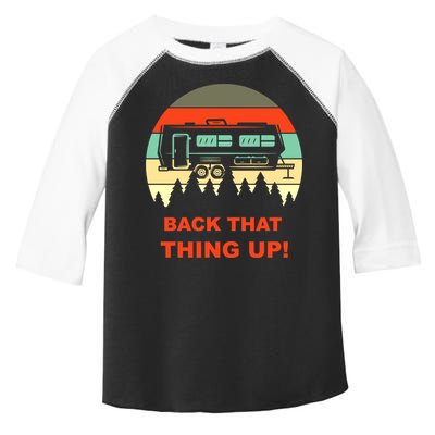 Back That Thing Up Funny Camper Rv Meme Camping Van Boondock Funny Gift Toddler Fine Jersey T-Shirt
