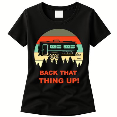 Back That Thing Up Funny Camper Rv Meme Camping Van Boondock Funny Gift Womens T-Shirt