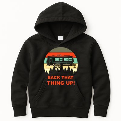 Back That Thing Up Funny Camper Rv Meme Camping Van Boondock Funny Gift Kids Hoodie
