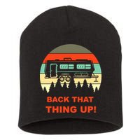 Back That Thing Up Funny Camper Rv Meme Camping Van Boondock Funny Gift Short Acrylic Beanie