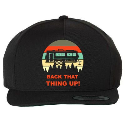 Back That Thing Up Funny Camper Rv Meme Camping Van Boondock Funny Gift Wool Snapback Cap
