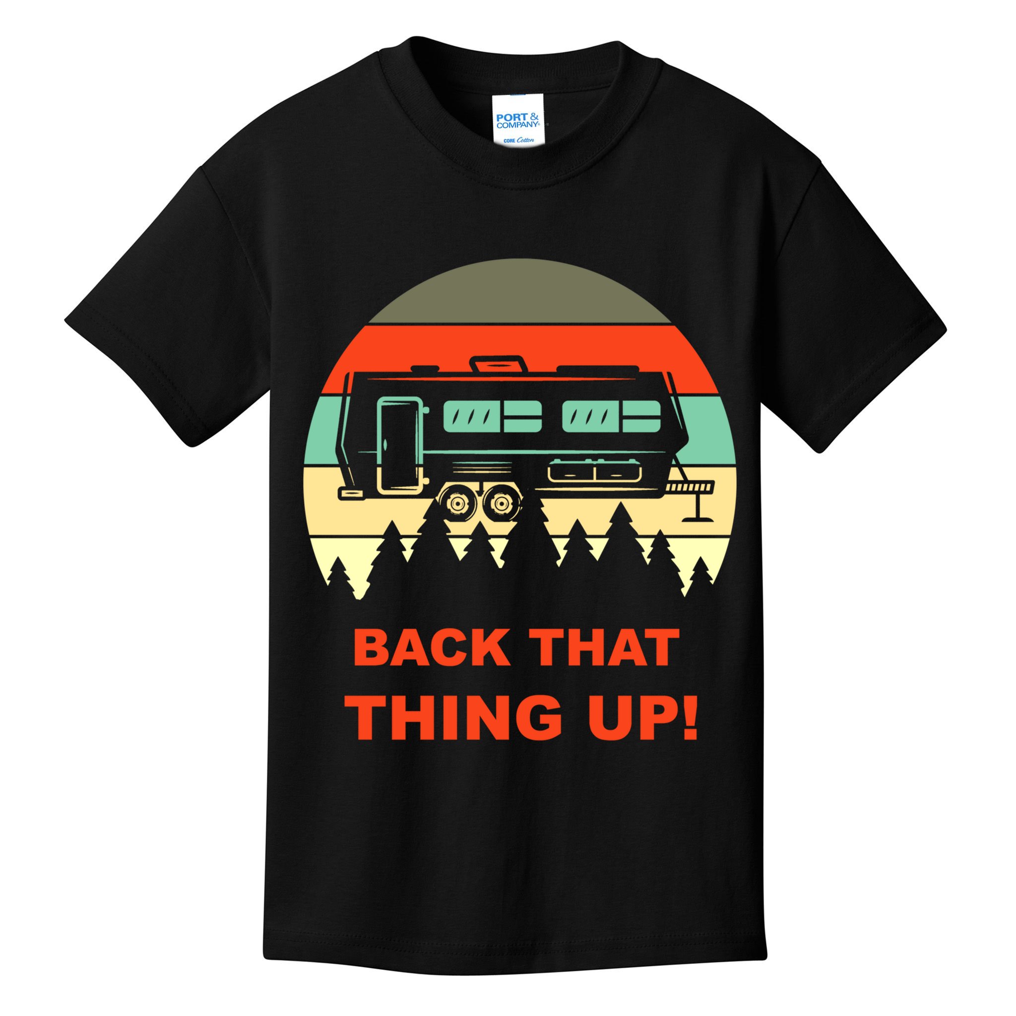 Back That Thing Up Funny Camper Rv Meme Camping Van Boondock Funny Gift Kids T-Shirt