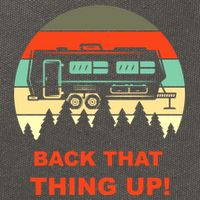 Back That Thing Up Funny Camper Rv Meme Camping Van Boondock Funny Gift Cotton Canvas Backpack