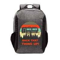 Back That Thing Up Funny Camper Rv Meme Camping Van Boondock Funny Gift Vector Backpack