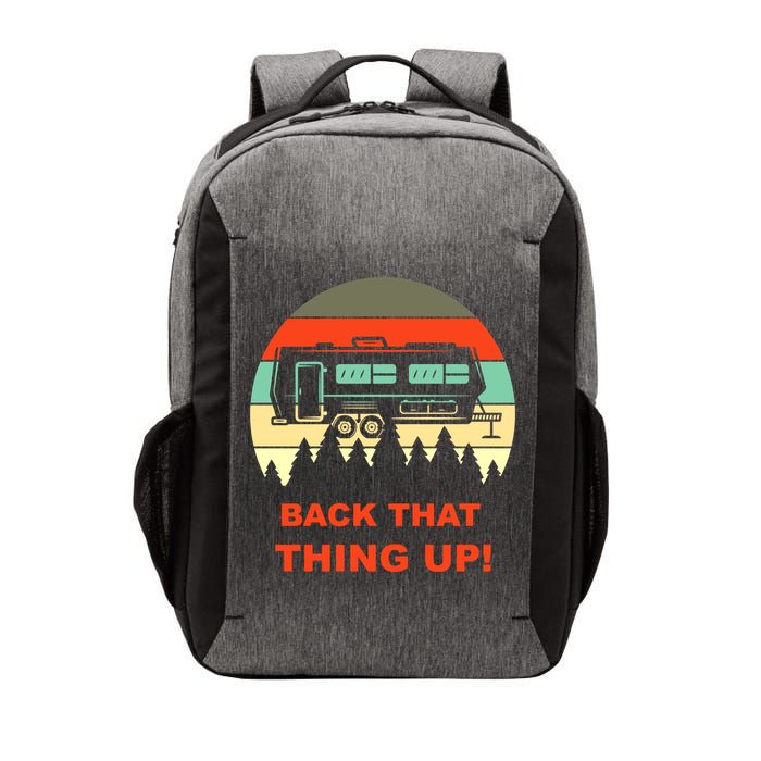 Back That Thing Up Funny Camper Rv Meme Camping Van Boondock Funny Gift Vector Backpack