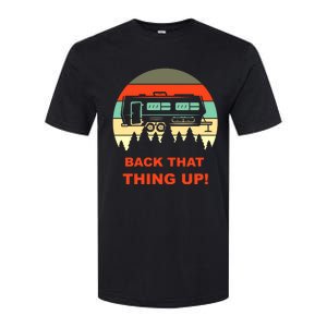 Back That Thing Up Funny Camper Rv Meme Camping Van Boondock Funny Gift Softstyle CVC T-Shirt