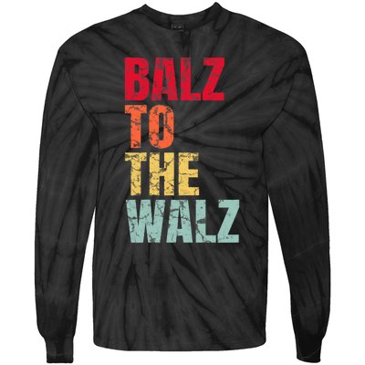 Balz To The Walz Harris Walz 2024 Tie-Dye Long Sleeve Shirt