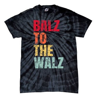 Balz To The Walz Harris Walz 2024 Tie-Dye T-Shirt