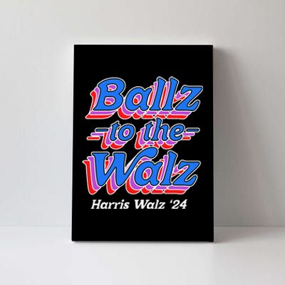 Ballz To The Walz Harris Walz 2024 Gift Canvas