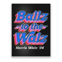 Ballz To The Walz Harris Walz 2024 Gift Poster