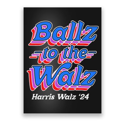 Ballz To The Walz Harris Walz 2024 Gift Poster