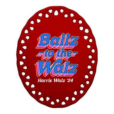 Ballz To The Walz Harris Walz 2024 Gift Ceramic Oval Ornament