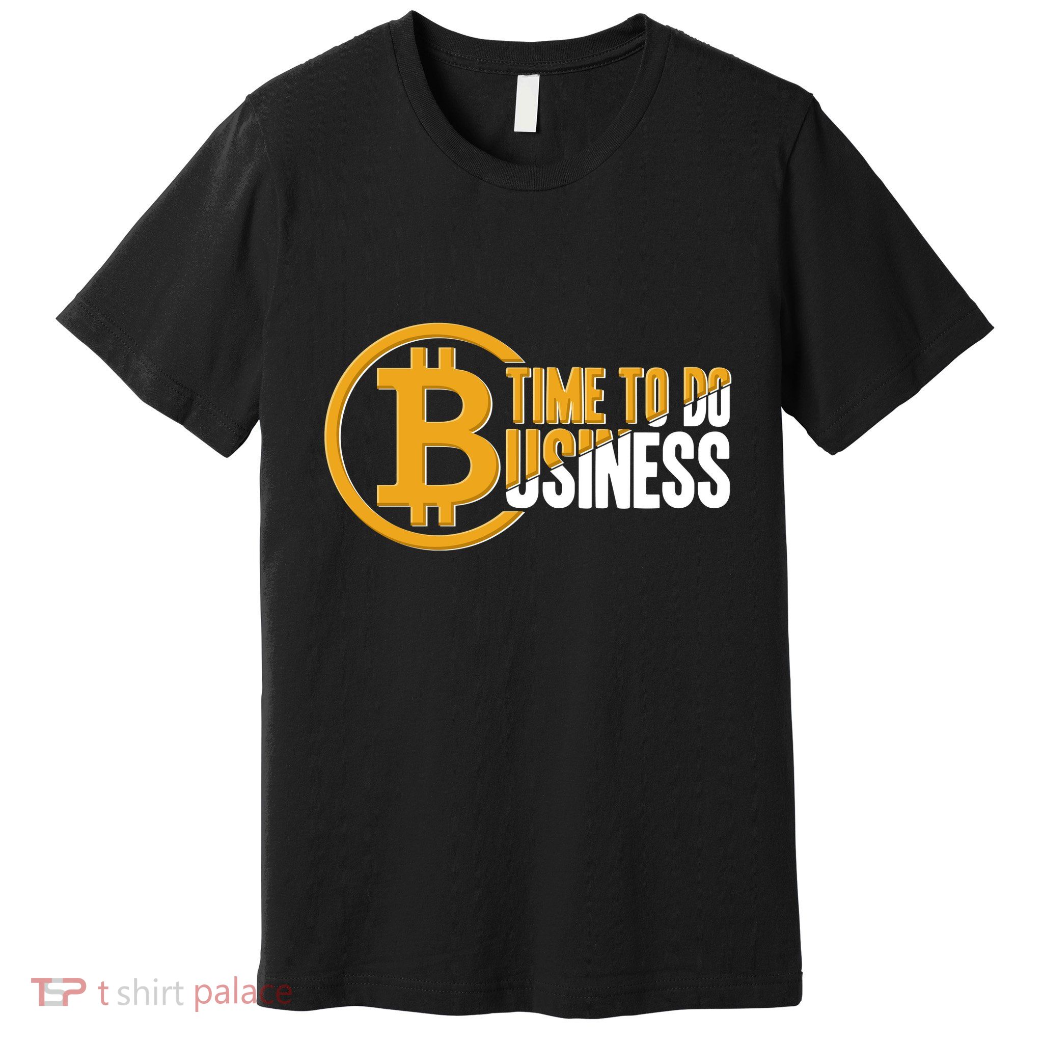 Bitcoin Time To Do Business Premium T-Shirt