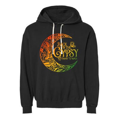 Back To The Gypsy That I Was Apparel Garment-Dyed Fleece Hoodie