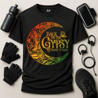 Back To The Gypsy That I Was Apparel Performance Shirt