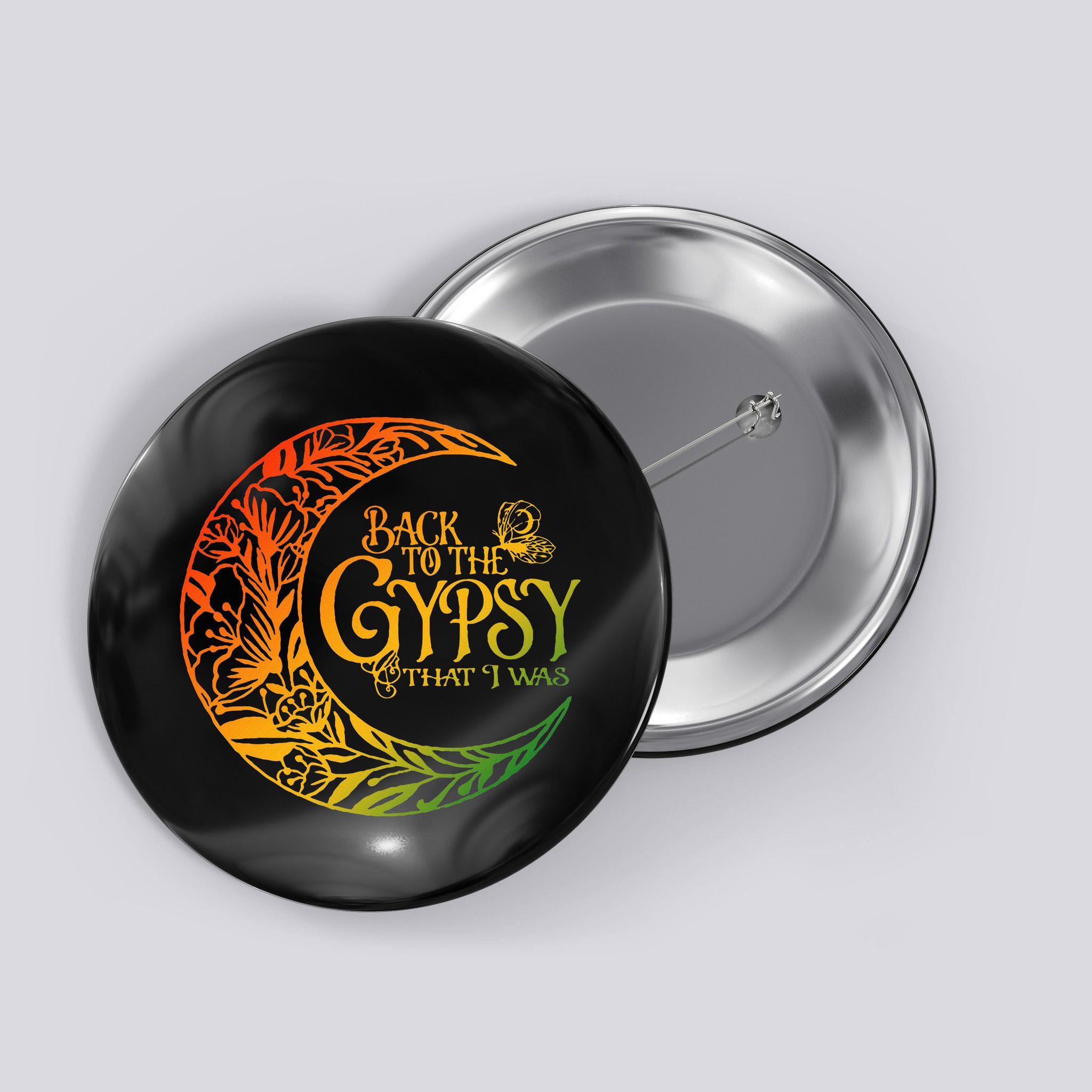Back To The Gypsy That I Was Apparel Button