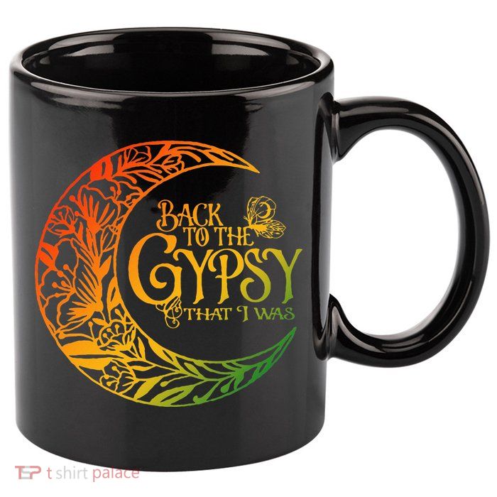 Back To The Gypsy That I Was Apparel 11oz C Handle Ceramic Mug