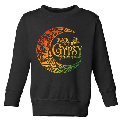 Back To The Gypsy That I Was Apparel Toddler Sweatshirt