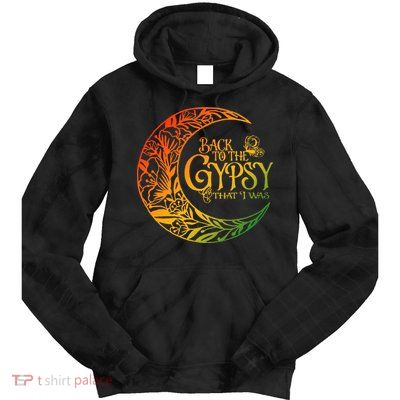 Back To The Gypsy That I Was Apparel Tie Dye Hoodie
