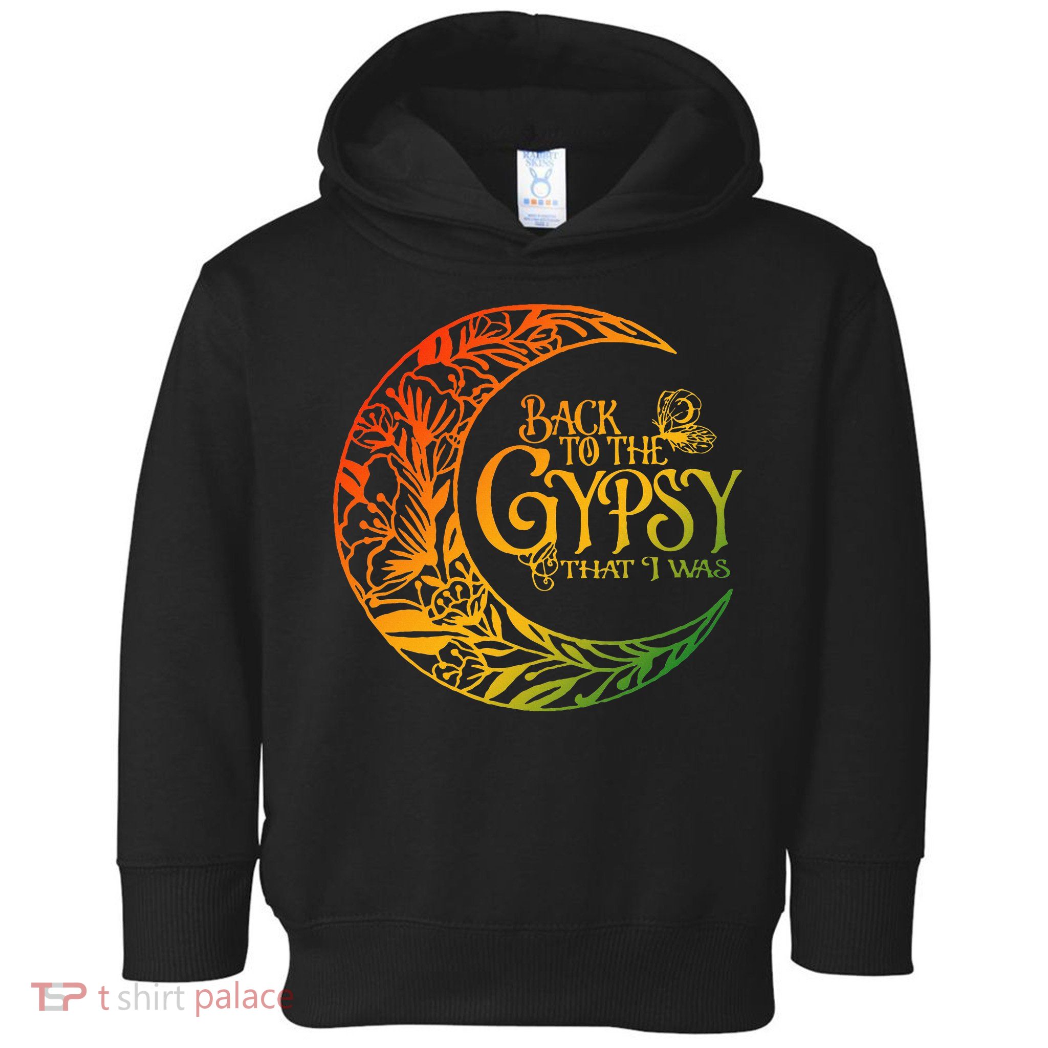 Back To The Gypsy That I Was Apparel Toddler Hoodie