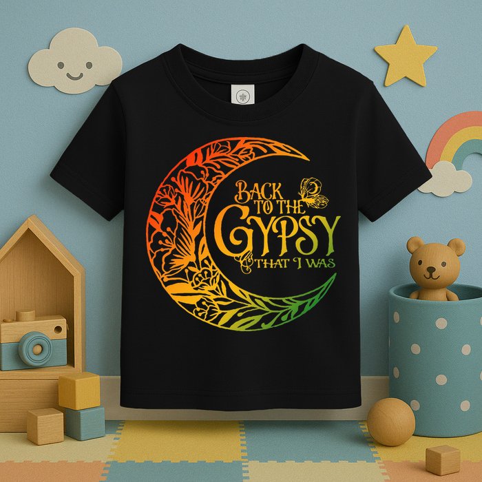 Back To The Gypsy That I Was Apparel Toddler T-Shirt