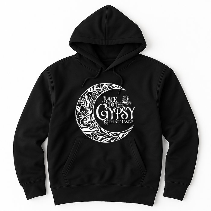 Back to The Gypsy That I Was Hoodie