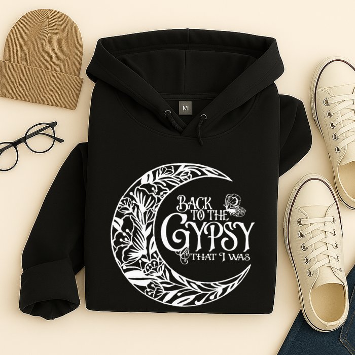 Back to The Gypsy That I Was Hoodie
