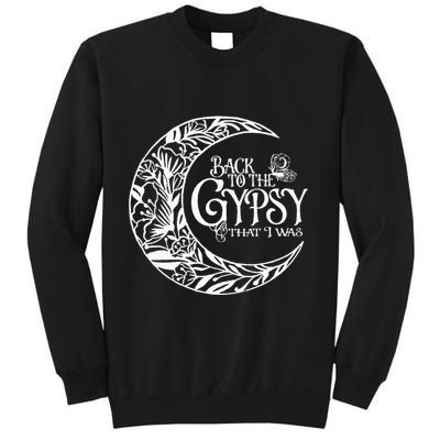Back to The Gypsy That I Was Sweatshirt