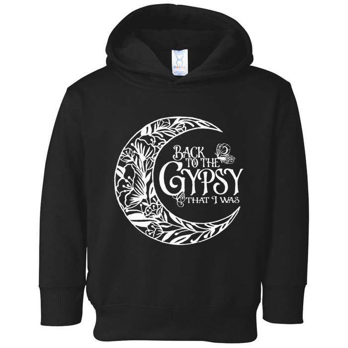 Back to The Gypsy That I Was Toddler Hoodie