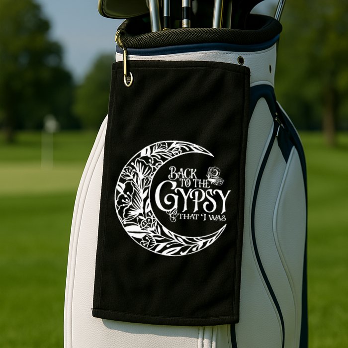 Back to The Gypsy That I Was Golf Towel