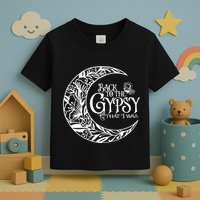 Back to The Gypsy That I Was Toddler T-Shirt