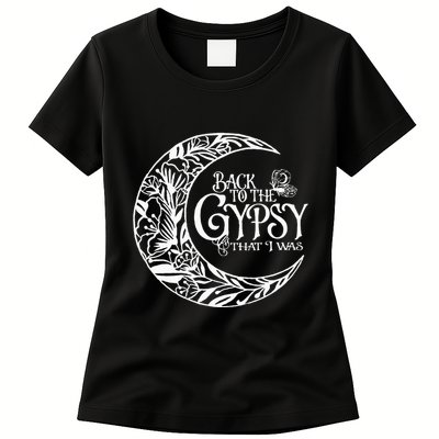 Back to The Gypsy That I Was Womens T-Shirt