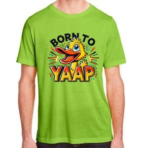 Born To Tap Yapp Funny Silly Goose Honk Professional Yapper Adult ChromaSoft Performance T-Shirt