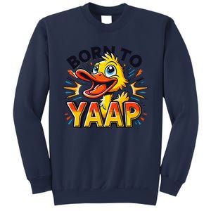 Born To Tap Yapp Funny Silly Goose Honk Professional Yapper Sweatshirt