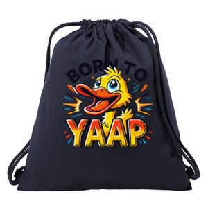 Born To Tap Yapp Funny Silly Goose Honk Professional Yapper Drawstring Bag