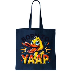 Born To Tap Yapp Funny Silly Goose Honk Professional Yapper Tote Bag