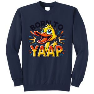 Born To Tap Yapp Funny Silly Goose Honk Professional Yapper Tall Sweatshirt