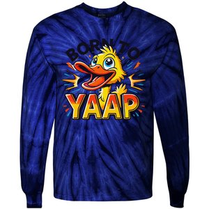 Born To Tap Yapp Funny Silly Goose Honk Professional Yapper Tie-Dye Long Sleeve Shirt