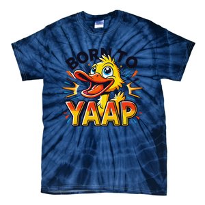 Born To Tap Yapp Funny Silly Goose Honk Professional Yapper Tie-Dye T-Shirt