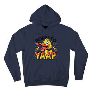 Born To Tap Yapp Funny Silly Goose Honk Professional Yapper Tall Hoodie