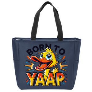 Born To Tap Yapp Funny Silly Goose Honk Professional Yapper Zip Tote Bag