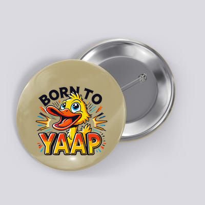 Born To Tap Yapp Funny Silly Goose Honk Professional Yapper Button