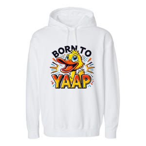 Born To Tap Yapp Funny Silly Goose Honk Professional Yapper Garment-Dyed Fleece Hoodie