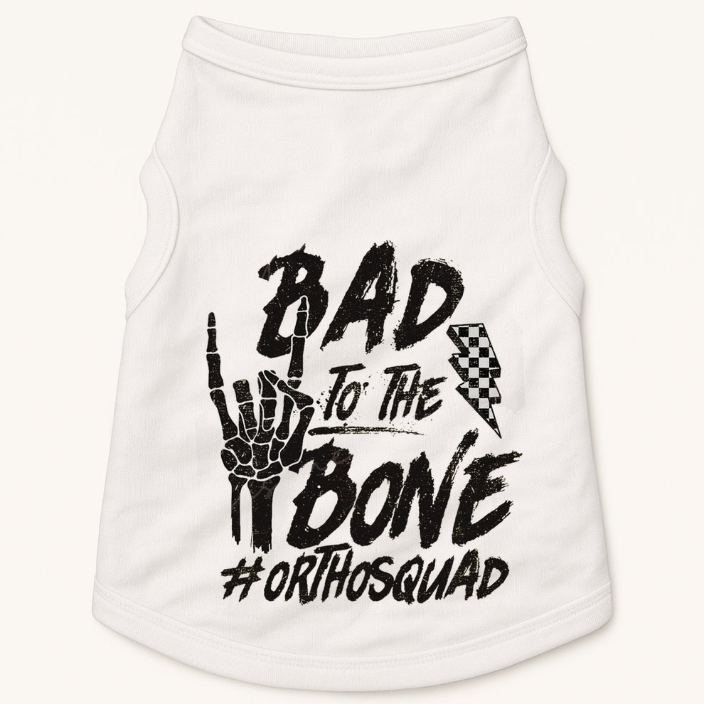 Bad To The Bone Ortho Squad Orthopedic Nurse Trauma Nurse Doggie Tank