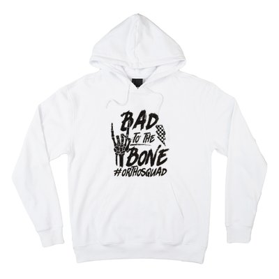 Bad To The Bone Ortho Squad Orthopedic Nurse Trauma Nurse Hoodie