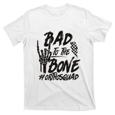 Bad To The Bone Ortho Squad Orthopedic Nurse Trauma Nurse T-Shirt