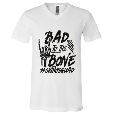Bad To The Bone Ortho Squad Orthopedic Nurse Trauma Nurse V-Neck T-Shirt